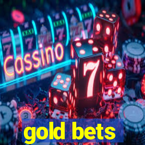 gold bets